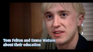 Tom Felton and Emma Watson about Their Education