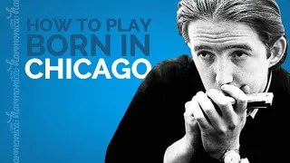 Harmonica Lesson: Born In Chicago (Paul Butterfield)