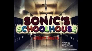 Sonic's Schoolhouse - Shadow759 CreepyPasta