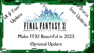 Make FFXI Beautiful in 2023 - Optional Update Package - UI, Status Icons, Fonts updates and more!