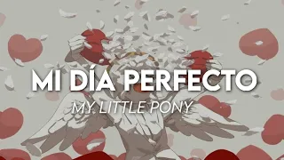 Mi día perfecto//My Little Pony |subtitulada