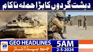 Geo News Headlines 5 AM | Attack on the check post failed | 2nd May 2024