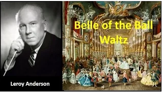 Belle of the Ball Waltz by Leroy Anderson (1908-1975)