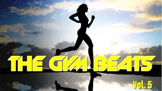 THE GYM BEATS Vol.5 - MEGAMIX, BEST WORKOUT MUSIC,FITNESS,MOTIVATION,SPORTS,AEROBIC,CARDIO