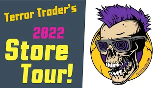 Terror Trader 2022 Store Tour!