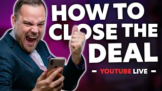 HOW TO CLOSE THE DEAL - Live Q and A