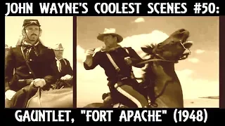 John Wayne's Coolest Scenes #50: Gauntlet, "FORT APACHE" (1948)