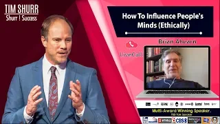 How To Influence People's Minds Ethically (2020) | Brian Ahearn | Tim Shurr