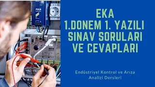 Endüstriyel Kontrol ve Arıza Analizi 1. Dönem 1. Yazılı Soruları ve Cevapları