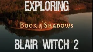 Exploring Blair Witch 2 Book of Shadows