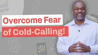 How to Overcome Your FEAR of Cold Calling - Sales Tips!