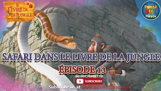 Le Safari du Livre de la Jungle | Épisode complet en français | Épisode 13 | Français