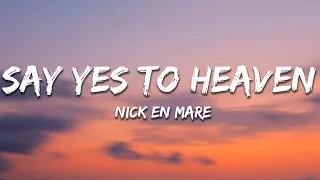 Nick En Mare - Say Yes to Heaven (Lyrics)