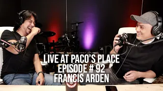 Francis Arden EPISODE # 92 The Paco Arespacochaga Podcast