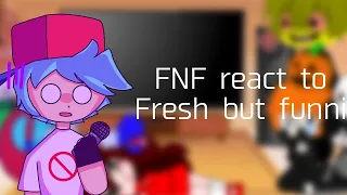 FNF react to Fresh but funni//Lazy lol//credits on desc