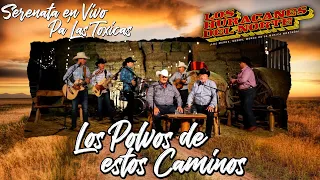 Los Huracanes Del Norte - Los Polvos De Estos Caminos  [Serenata En Vivo Pa' Las Toxicas]