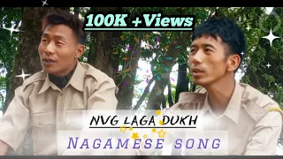 NVG LAGA DUKH|| (Cover) Nagamese song