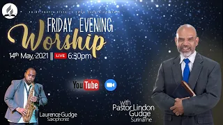 Friday Evening Worship || 14th May 2021 || 6:30pm