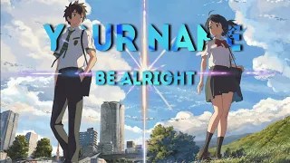 Your Name Edit - Be Alright [AMV/EDIT] [2K]