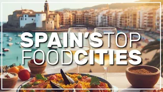 the top FOOD CITIES in Spain 🇪🇸 #137