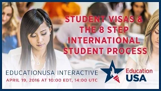 EducationUSA Interactive: Student Visas and the 8 Step International Student Process