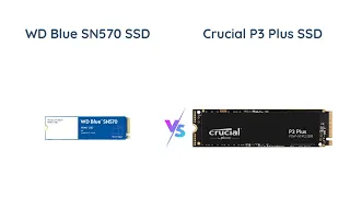 WD Blue SN570 vs Crucial P3 Plus: Which is the Best SSD for You?
