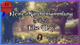 72. Märchensammlung - 11 Geschichten und Erzählungen von Else Ury  - Märchen Hörbuch zum Einschlafen