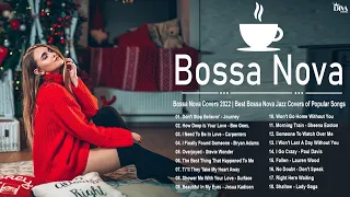 Bossa Nova Covers 2022 - Best Bossa Nova Jazz Covers of Popular Songs