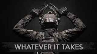 Whatever It Takes || Military Motivation