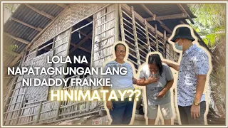 VLOG 21 | Lola na napagtanungan lang ni Daddy Frankie, HINIMATAY??