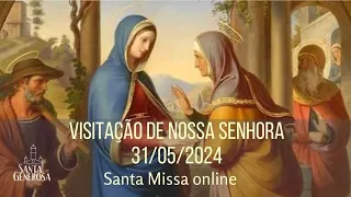 Santa Missa Sexta-feira 31/05/2024 10h