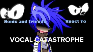 Sonic Reacts To VOCAL CATASTROPHE