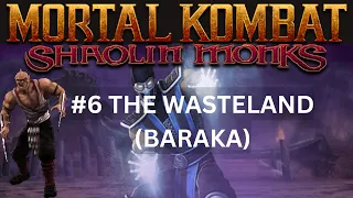 #6 The Wasteland (Baraka) - Mortal Kombat Shaolin Monks