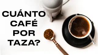 CUÁNTO CAFÉ usar POR TAZA? // DOSIS y RATIO