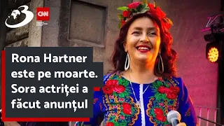 Rona Hartner este pe moarte. Sora actriței a făcut anunțul: Își trăiește ultimele clipe