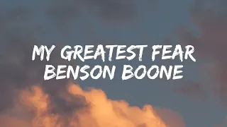 Benson Boone - My greatest fear [Lyrics]