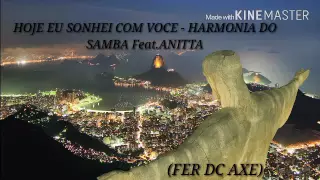 HOJE  EU SONHEI COM VOCE - HARMONIA DO SAMBA Feat.Anitta