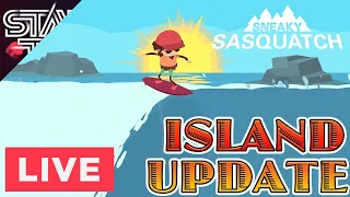 Sneaky Sasquatch - NEW ISLAND UPDATE STREAM