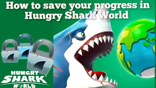 How to save your progress in Hungry Shark World