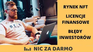 Rynek NFT, finansowe licencje i błędy inwestycyjne - Przemysław Gerschmann / Nic za darmo #52