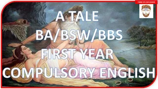 A TALE || BA /BSW/BBS FIRST YEAR  COMPULSORY ENGLISH IN NEPALI - By Sajjan Raj Pokhrel