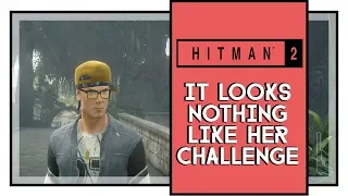 Hitman 2 It Looks Nothing Like Her Challenge Guide