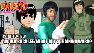 Would Rock Lee /Might Guy's FITNESS TRAINING Work?