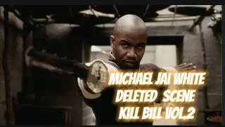 MICHAEL JAI WHITE  KILL BILL VOL.2 DELETED SCENE #michaeljaiwhite #action #martialarts #fighting