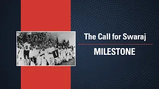 The Call for Swaraj | Milestones | Making of Modern India