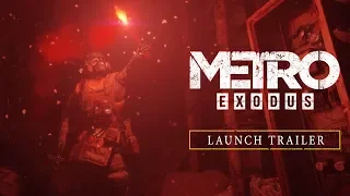 Metro Exodus - Launch Trailer (Official)