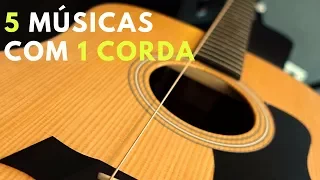 APRENDA 5 MÚSICAS NO VIOLÃO COM 1 CORDA