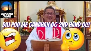 dili ganahan og second hand Siaw kaayu nga homily 🤣#homily #dailyhomily #homilia #catholic #christ