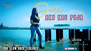 Dulu Aku Kau Puja - Rika zella - Lagu Slow rock ( Original l Music Video)