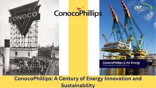 Inside Look: How ConocoPhillips Became a Global Energy Leader